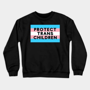 Protect Trans Children Crewneck Sweatshirt